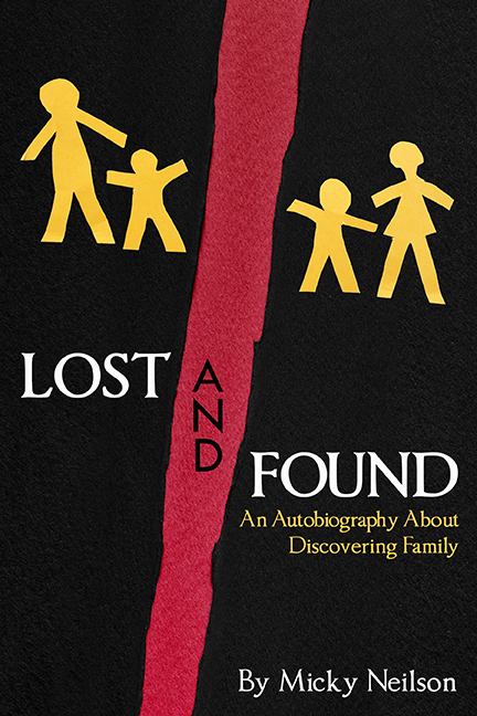 Lost and Found: An Autobiography about Discovering Family by Blizzard Entertainment's Micky Neilson