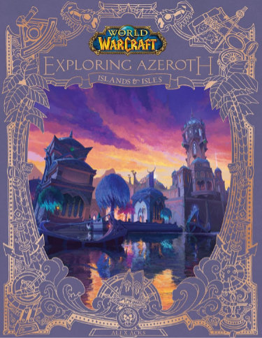 World of Warcraft: Exploring Azeroth: Islands & Isles