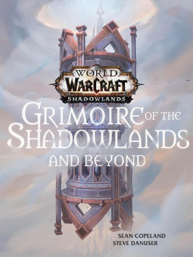 World of Warcraft: Grimoire of the Shadowlands and Beyond