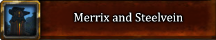 Merrix and Steelvein