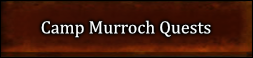 Camp Murroch Quests