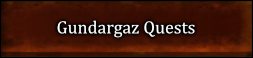 Gundargaz Quests