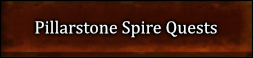 Pillarstone Spire Quests